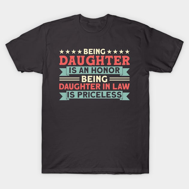 Being Daughter Is An Honor Daughter T-Shirt by Toeffishirts